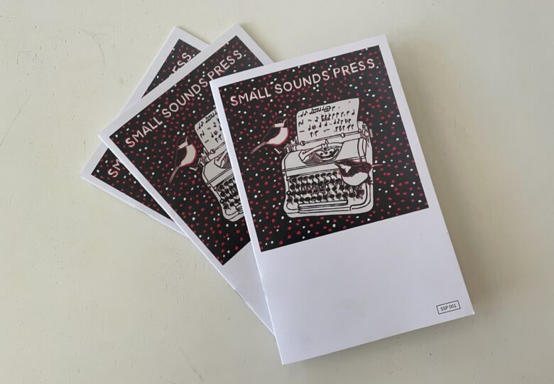 Small Sounds Press . . . zine + cd issue 1