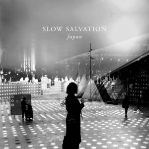 SLOW SALVATION - Japan