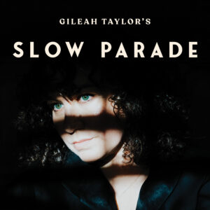 Gileah Taylor 'Slow Parade'