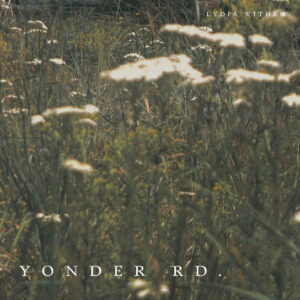 Lydia Withem  'Yonder Rd.'